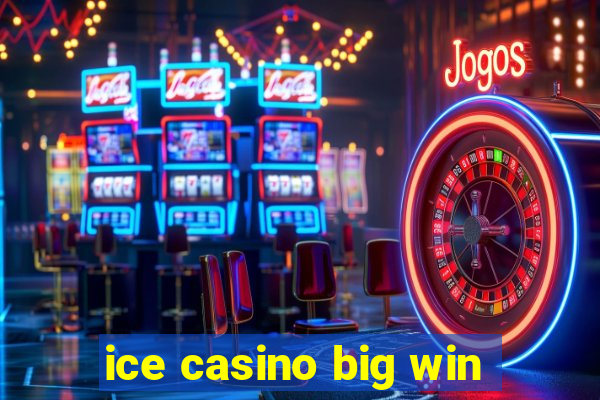 ice casino big win